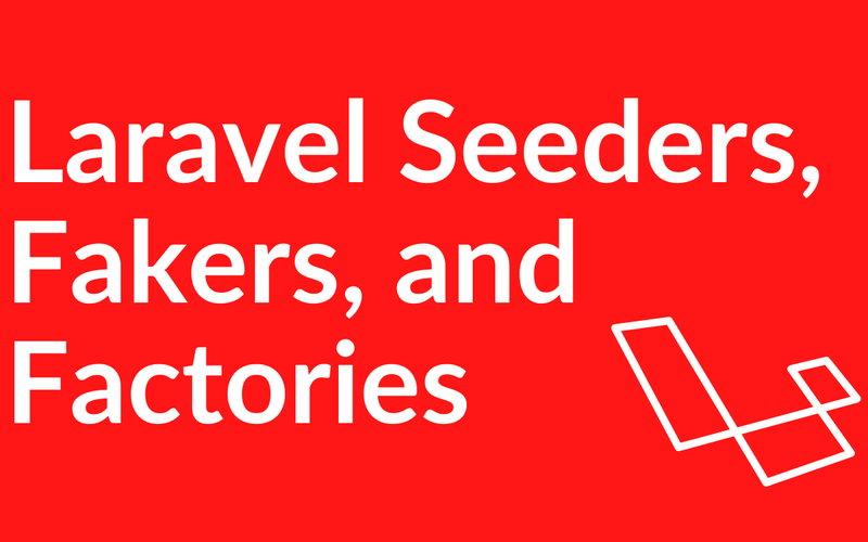 Laravel. Database Seeders, Fakers and Factories
