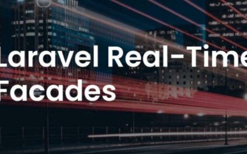 Laravel real-time Facades