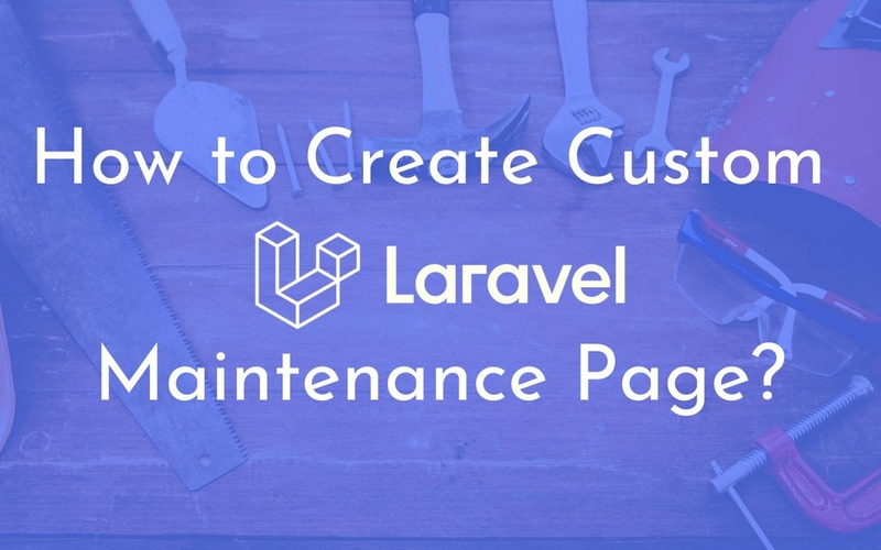 How to create custom Laravel maintenance page?